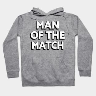 Man Of The Match Hoodie